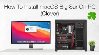 How to Install macOS Big Sur on PC using Clover  Hackintosh  Step By Step Guide