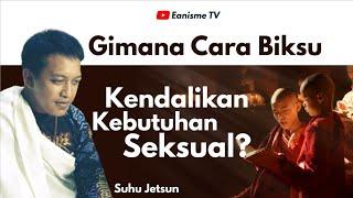 BAGAIMANA BIKSU MENGENDALIKAN KEBUTUHAN SEKSUALNYA?