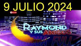 Raymond y sus Amigos EN VIVO 9 Julio 2024