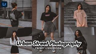 50+ PRESET LIGHTROOM  URBAN STREET PHOTOGRAPHY  LIGHTROOM TUTORIAL