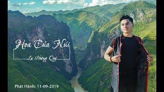 HOA CỦA NÚI - LA HOÀNG QUÝ OFFICIAL MUSIC VIDEO  Câu chuyện tình của chàng ca sĩ dân tộc Thái