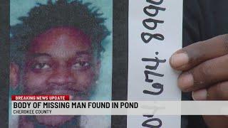 Body of missing man found in Cherokee Co. farm pond