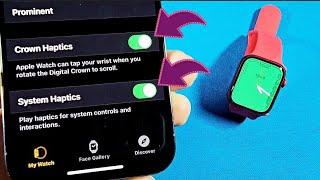 turn off crown haptics and system vibration haptics for apple watch series 9