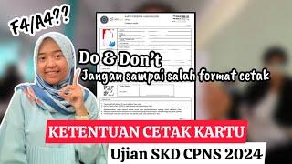 KETENTUAN CETAK KARTU UJIAN SKD CPNS 2024  Peserta Jangan Sampai Salah