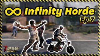 Infinity Horde Ep.7 - Minibike Merriment 7 Days to Die