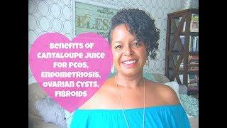 Benefits of Cantaloupe Juice-PCOS Endometriosis Ovarian Cysts Fibroids  By What Chelsea Eats