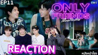 EP.11 Reaction Only Friends เพื่อนต้องห้าม  #หนังหน้าโรงxOnlyFriends