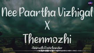 𝗡𝗲𝗲 𝗣𝗮𝗮𝗿𝘁𝗵𝗮 𝗩𝗶𝘇𝗵𝗶𝗴𝗮𝗹 𝗫 𝗧𝗵𝗲𝗻𝗺𝗼𝘇𝗵𝗶 Lyrics - Anirudh \ #NeeParthaVizhigalXThenmozhi