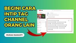 Cara Melihat Tag Video Channel Orang Lain Dengan Mudah