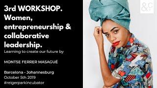  3st. Workshop.Women entrepreneurship & collaborative leadership by Montse Ferrer i Masagué