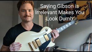 Why The Gibson Guitar Company is Going Nowhere. From a Younger Guys Perspective