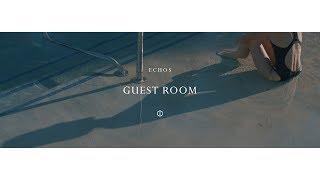 Echos - Guest Room Official Video