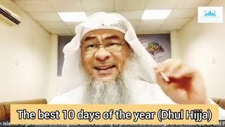 The best 10 days of the year Dhul hijjah - Assim al hakeem