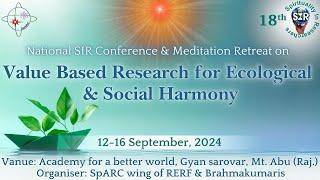 Live  18th National SIR Spirituality In Researchers Conference and Meditation Retreat  12.09.24