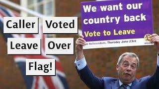 Caller Voted For Brexit Because EU Flag Is Like Old American One