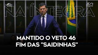 Mantido o Veto 46 e Fim das saidinhas.