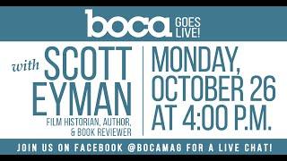 Boca Goes Live with Scott Eyman