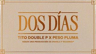 Dos días Lyric Video - Tito Double P Peso Pluma