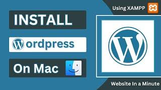 Install Wordpress on Mac using XAMPP  Create Website in a minute