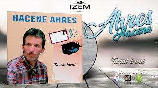 HACENE AHRES - Yir Tawenza OFFICIAL AUDIO