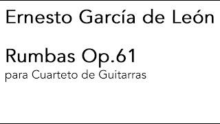 Ernesto García de León Rumbas Op.61 for Guitar Quartet