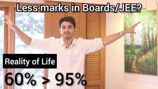 Less marks in Boards JEE mains  60% better than 95% ?  My best video