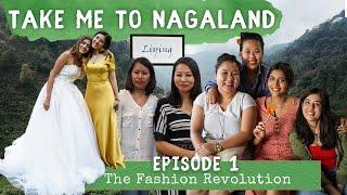 Take Me to Nagaland  The Fashion Revolution  Dimapur Edition  Ep1 Part1  North East India Travel