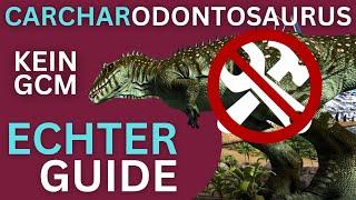 Carcharodontosaurus Zähm-Guide - KEINE CHEATS - Offizielle Raten