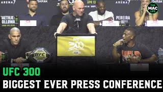 UFC 300 Press Conference Biggest UFC Presser EVER