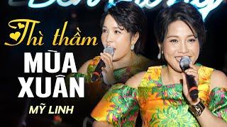 MỸ LINH - THÌ THẦM MÙA XUÂN live at #ThanhAmBenThong  Official Video