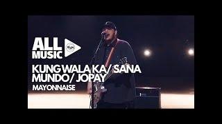 MAYONNAISE - Kung Wala KaSanaMundoJopay MYX Live Performance