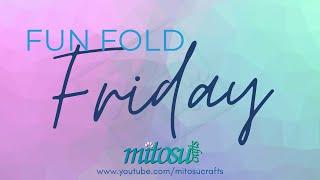   26th July Fun Fold Friday LIVE Demonstration using Stampin Up Products