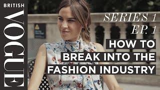 How to Break into the Fashion Industry with Alexa Chung  S1 E1  Future of Fashion  British Vogue
