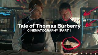 Tale of Thomas Burberry  Cinematography Breakdown - Part 1
