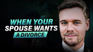 What To Do When My Spouse Wants A Divorce