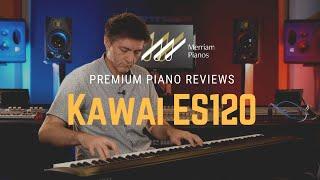 ﻿ Kawai ES120  Digital Piano Review & Demo  ES110 Update ﻿