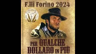 PER QUALCHE DOLLARO IN PIÙ - F.lli Forino 2024