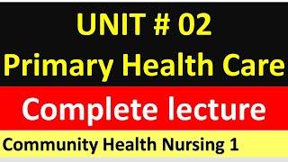 Primary Health Care lecture  Community Health Nursing  Complete Lecture  BSN Pakistan