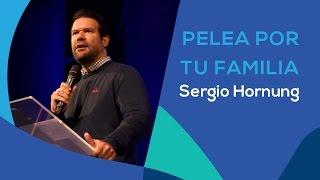 PELEA POR TU FAMILIA - SERGIO HORNUNG - SERIE  LA FAMILIA