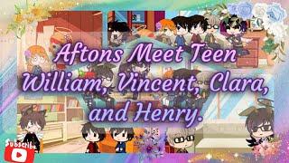 Aftons Meet Teen William Vincent Clara & Henry My FNAF AU