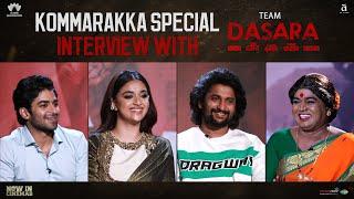 Team #Dasara Special Interview with Kommarakka  Natural Star Nani  Keerthy Suresh  Dheekshith S