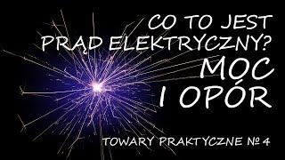 Co to jest prąd elektryczny? Część druga moc i opór TOWARY PRAKTYCZNE 4