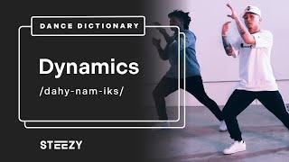 What are Dynamics?  Dance Dictionary  STEEZY.CO