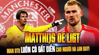 SPECIAL MENTALITY  MAN UTD & ĐỘNG LỰC LỊCH SỬ VỚI MATTHIJS DE LIGT