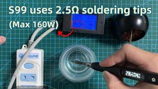 S99 uses 2.5Ω soldering tips Max 160W