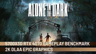 Alone in the Dark - Gameplay & Benchmark 5700X3D 4070 2K DLAA Epic