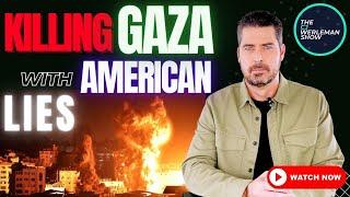 How American Lies are Killing Palestinians in Gaza Exposed