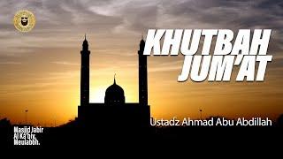  LIVE Khutbah Jumat  - Ustadz Ahmad Abu Abdillah