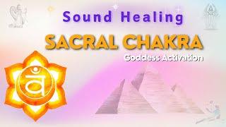 Sacral Chakra Goddess Activation  Sound Healing Frequencies