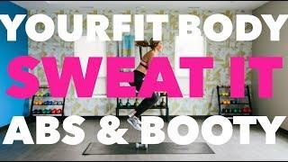 Abs & Booty  Sweat It Series  YourFIT wIth Sasha